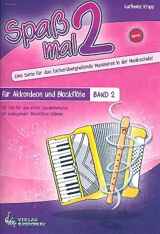Spaß mal 2 Band 2 für Akkordeon und Blockflöte Direkt Vom Hersteller