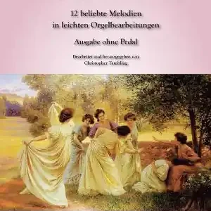 Bestseller Best loved Melodies für Orgel (manualiter)