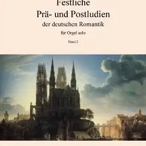 Günstig Festliche Prä- und Postludien der deutschen Romantik Band 2 für Orgel