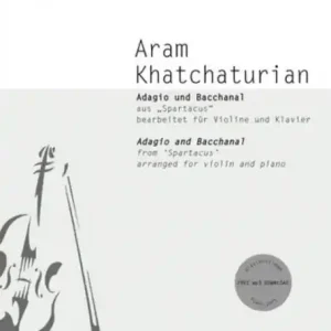 Wochenendangebot Adagio und Bacchanal aus Spartacus für Violine und Klavier