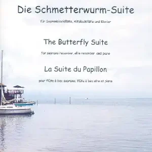Die Schmetterwurm-Suite für Sopranblockflöte, Altblockflöte und Klavier Knallerangebot