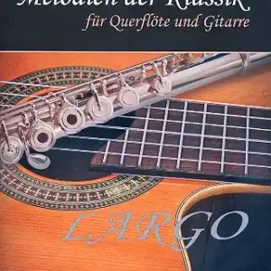 Geprüft Melodien der Klassik - Largo für Flöte und Gitarre