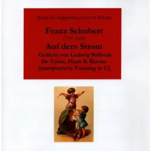 Auf dem Strom (Fassung C-Dur) für Tenor, Horn und Klavier Geprüft