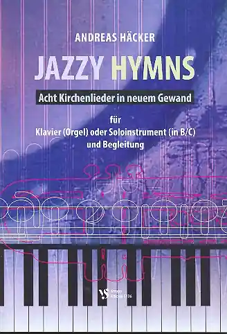 Jazzy Hymns für Tasteninstrument (Soloinstrument in B/C ad lib) Zertifiziert