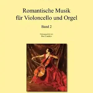 Neu Romantische Musik Band 2 für Violoncello und Orgel
