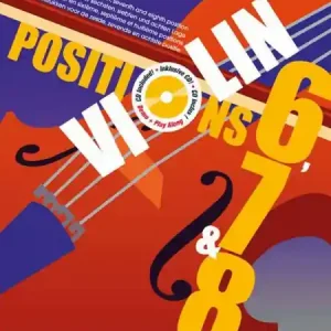 Wochenendangebot Violin Position 6, 7, 8 (+2 CD's) für Violine (dt/en/frz/nl)
