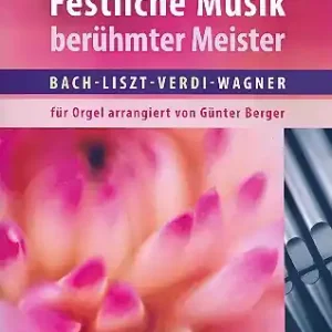 Festliche Musik berühmter Meister arrangiert für Orgel Direktkauf