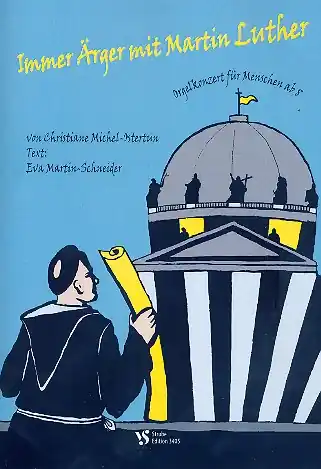 Mega-Angebot Immer Ärger mit Martin Luther für Erzähler und Orgel