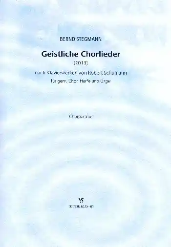 Geistliche Chorlieder nach Klavierwerken von R. Schumann für gem Chor, Harfe und Orgel Top-Preis