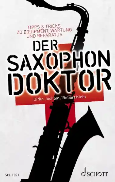 Billig Der Saxophon-Doktor Tipps & Tricks zu Equipment, Wartung und Reparatur