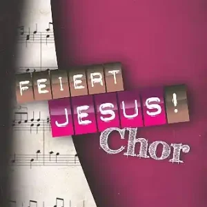 Feiert Jesus! - Chor für gem Chor (SATB) a cappella (Klavier ad lib) Knallerangebot
