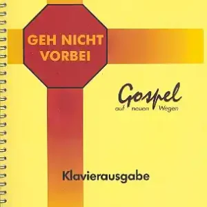 Geh nicht vorbei für gem Chor (Gospelchor) und Klavier Must-Have