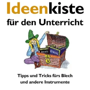Sale Ideenkiste für den Unterricht - Tipps und Tricks fürs Blech und andere Instrumente