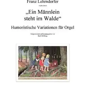 Neu Im Sortiment Humoristische Variationen über 'Ein Männlein steht im Walde' für Orgel