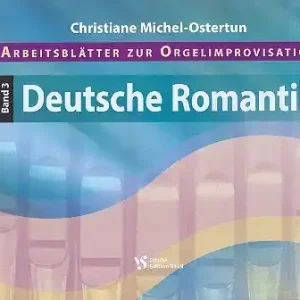 Garantierte Lieferung Arbeitsblätter zur Orgelimprovisation Band 3 Deutsche Romantik