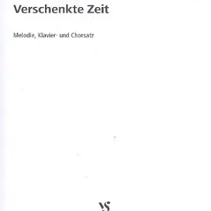 Verschenkte Zeit für Gesang (gem Chor) und Klavier (Gemeinde ad lib) Knallerangebot