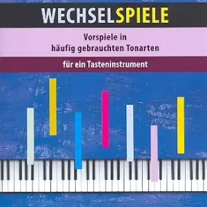 Wechselspiele für Tasteninstrument (Orgel/Klavier) Must-Have