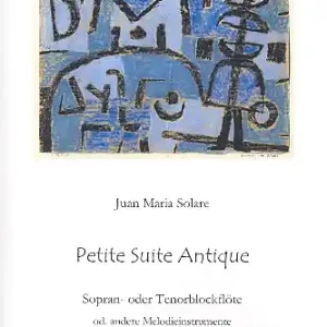 Petite suite antique für Sopranblockflöte (Tenorblockflöte/Melodieinstrument) Preisreduziert