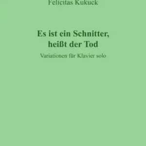 Solange Der Vorrat Reicht Variationen über Es ist ein Schnitter heißt der Tod für Klavier