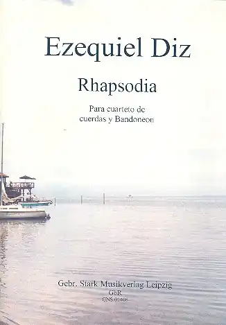 Sofort Bestellen Rhapsodia für Bandoneon, 2 Violinen, Viola und Violoncello