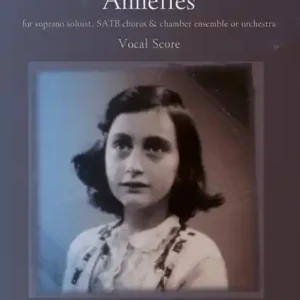 Annelies for soprano, mixed chorus and orchestra (chamber ensemble) Direktkauf