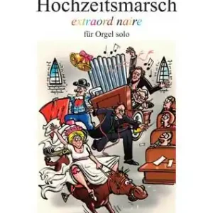 Hochzeitsmarsch extraordinaire für Orgel Beliebt