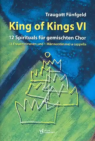 King of Kings Band 6 - 12 Spirituals für gem Chor (SAAM) a cappella Nur Für Kurze Zeit