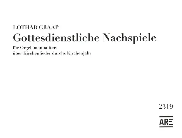 Neue Kollektion Gottesdienstliche Nachspiele von Kirchenliedern im Kirchenjahr für Orgel (manualiter)