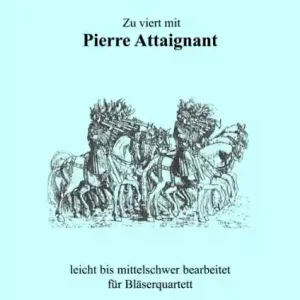 Zu viert mit Pierre Attaignant für 4 Blasinstrumente Neu Im Sortiment