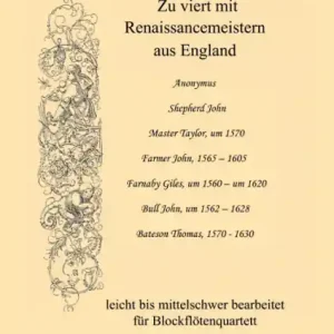 Zu viert mit Renaissancemeistern aus England für 4 Blockflöten (SATB) Letzte Chance