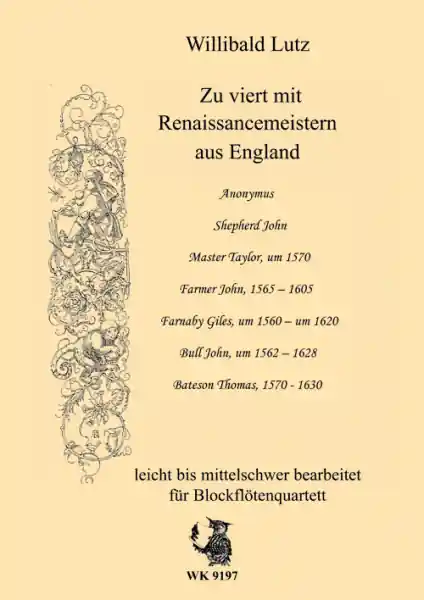 Zu viert mit Renaissancemeistern aus England für 4 Blockflöten (SATB) Letzte Chance