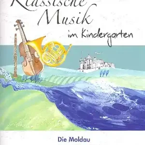Klassische Musik im Kindergarten - Die Moldau (+CD) Sonderaktion