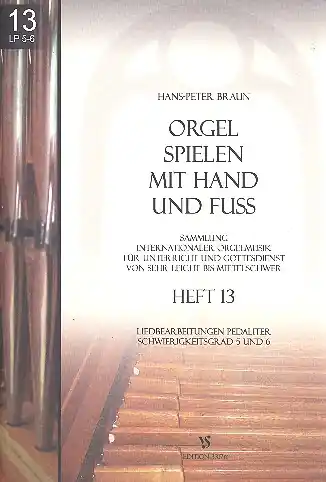 Orgel spielen mit Hand und Fuß Band 13 Liedbearbeitungen pedaliter Meistverkauft