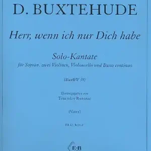 Herr wenn ich nur dich habe BuxWV39 Sopran, 2 Violinen, Violoncello, Basso continuo Jetzt Kaufen