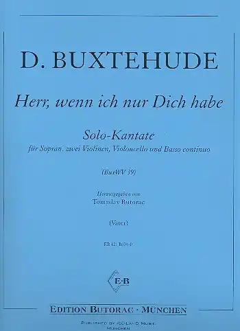 Herr wenn ich nur dich habe BuxWV39 Sopran, 2 Violinen, Violoncello, Basso continuo Jetzt Kaufen