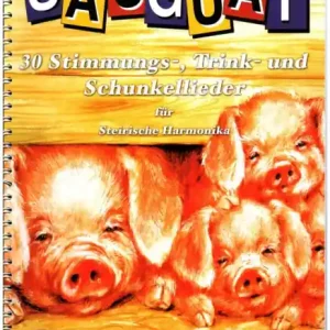 Schnäppchen Sauguat - 30 Stimmungs-,Trink- und Schunkellieder (+App) für Steirische Harmonika in Griffschrift