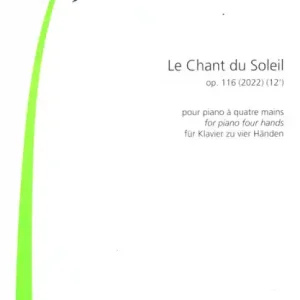 Le Chant du Soleil op.116 (2022) für Klavier zu vier Händen Beliebt