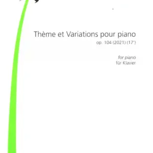 Thème et Variations op.104 (2021) für Klavier Nur Heute