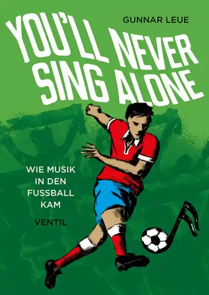 You'll never sing alone Wie die Musik in den Fussball kam Preisreduziert