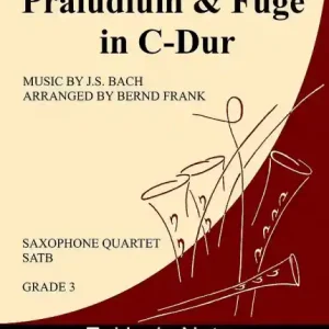 Präludium & Fuge C-Dur BWV846 for saxophone quartet (SATB) Nur Heute