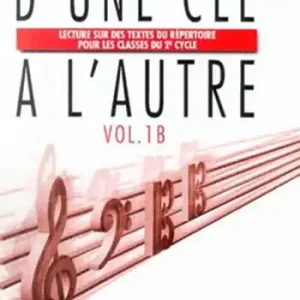 Zertifiziert D'une cle a l'autre vol.1B (+CD) Lecture sur des textes du répertoire pour les classes du 2e cycle