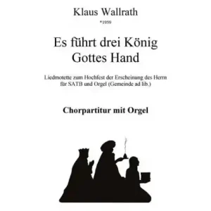 Online Kaufen Es führt drei König Gottes Hand für gem Chor und Orgel (Gemeinde ad lib.)