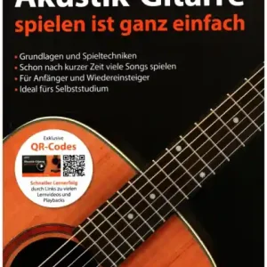 Akustik-Gitarre spielen ist ganz einfach (+QR-Codes) Kostenloser Rückversand
