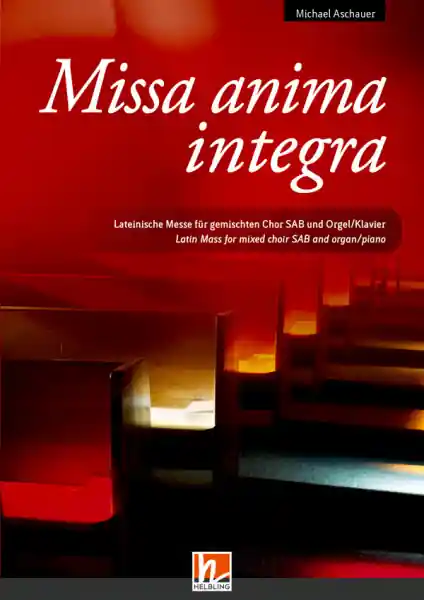 Sofort Bestellen Missa anima integra für gem Chor (SAB) und Orgel/Klavier