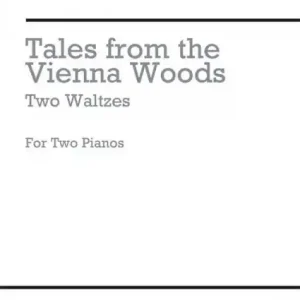2 Waltzes from 'Tales from the Vienna Woods' for 2 pianos Neuheit