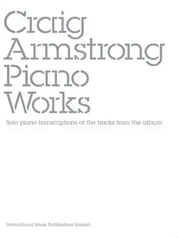 Craig Armstrong: Piano Works solo piano transcriptions of the tracks from the album Schnäppchen