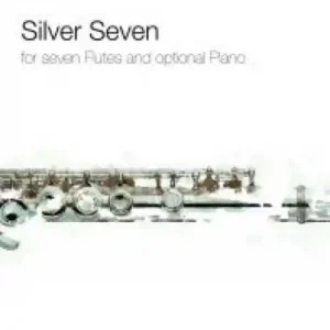 Silver Seven für 7 Flöten (Klavier ad lib) Partitur und Stimmen Nur Heute