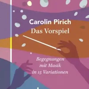 Das Vorspiel Begegnungen mit Musik in 15 Variationen Markenprodukt