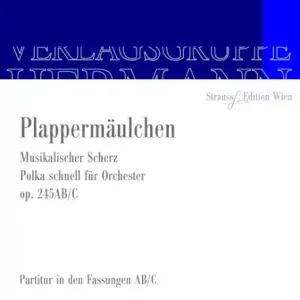 Gratis Versand Plappermäulchen op. 245 für Orchester