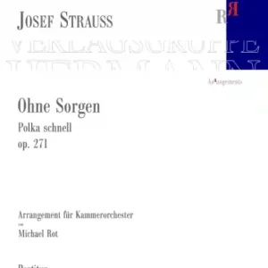 Ohne Sorgen op. 271 für Kammerorchester Preisreduziert